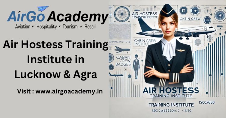 Begin Your Aviation Career with the Best Air Hostess Course in Lucknow