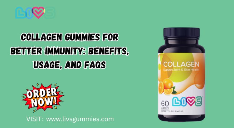 Collagen Gummies for Better Immunity: Benefits, Usage, and FAQs